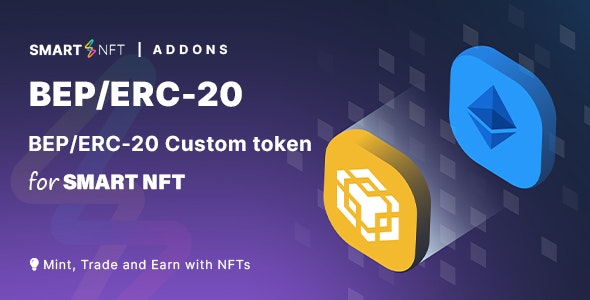 Smart NFT BEP/ERC-20 Custom token standard (Addons) Smart NFT BEP/ERC-20 Custom token standard (Addons)