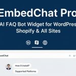 EmbedChat Pro - AI Chatbot Builder with FAQ/DOCS/URL - Widgets For WordPress, Shopify All Sites
